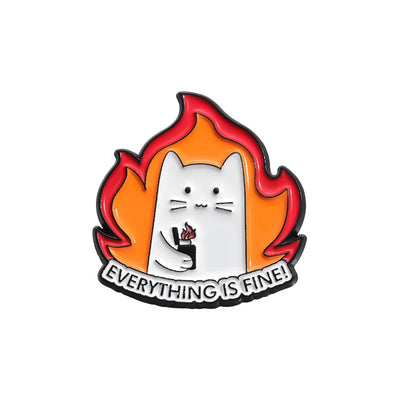 Enamel pin with a cat in flames holding a lighter and 'Everything is Fine!' text on a white background