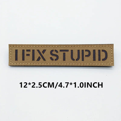 Rectangular patch with 'I FIX STUPID' text on a white background