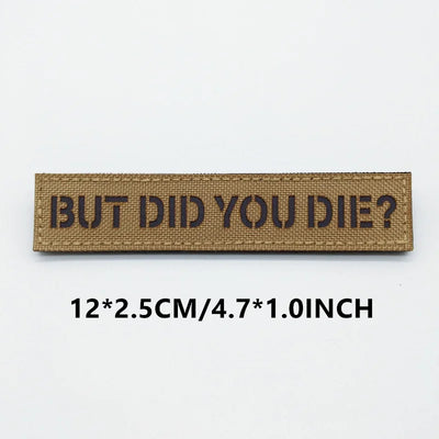 Rectangular patch with text 'BUT DID YOU DIE?' on a white background