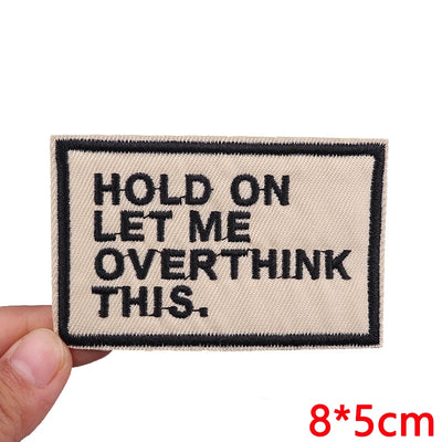 Text patch with 'Hold on let me overthink this' text held by a hand, with dimensions 8*5cm.
